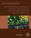Nanomaterials–Microbial Interactions for Soil Health, Plant Growth, and Performance