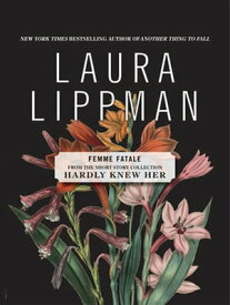 Femme Fatale【電子書籍】[ Laura Lippman ]