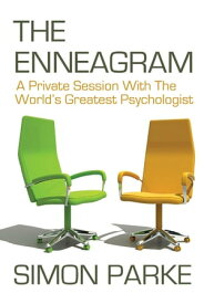 The Enneagram: A Private Session With the Worlds Greatest Psychologist【電子書籍】[ Simon Parke ]