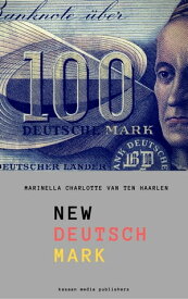 New Deutsch Mark【電子書籍】[ Marinella Charlotte van ten Haarlen ]