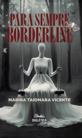 Para Sempre Borderline【電子書籍】[ Marina Taiomara Vicente ]