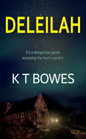 Deleilah【電子書籍】[ K T Bowes ]