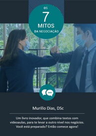 Os Sete Mitos Da Negocia??o【電子書籍】[ Murillo De Oliveira Dias ]