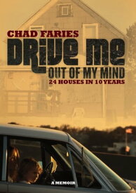 Drive Me Out of My Mind【電子書籍】[ Chad Faries ]