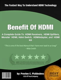 Benefit Of HDMI【電子書籍】[ Preston C. Picklesimer ]