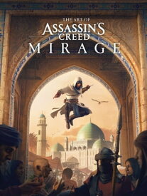 The Art of Assassin's Creed Mirage【電子書籍】[ Rick Barba ]