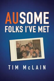 AUsome Folks I've Met【電子書籍】[ Tim McLain ]