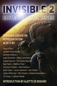 Invisible 2 Personal Essays on Representation in SF/F【電子書籍】[ Jim C. Hines ]