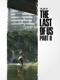 The Art of the Last of Us Part II【電子書籍】[ Naughty Dog ]
