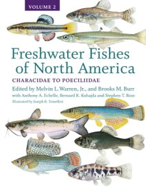Freshwater Fishes of North America Volume 2: Characidae to Poeciliidae【電子書籍】