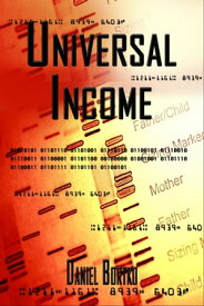 Universal Income【電子書籍】[ Daniel Bortko ]