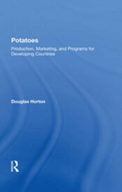 Potatoes Production, Marketing, And Programs For Developing Countries【電子書籍】[ Douglas Horton ]