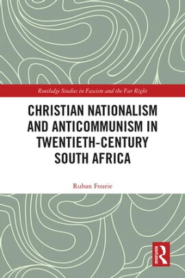 Christian Nationalism and Anticommunism in Twentieth-Century South Africa 