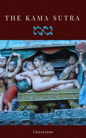 The Kama Sutra【電子書籍】[ Vatsyayana ]