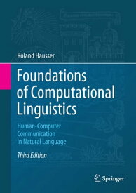 Foundations of Computational Linguistics Human-Computer Communication in Natural Language【電子書籍】[ Roland Hausser ]