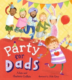 Party for Dads【電子書籍】[ Adam Guillain ]