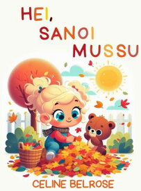 Hei, sanoi Mussu【電子書籍】[ C?line Belrose ]