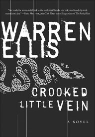 Crooked Little Vein A Novel【電子書籍】[ Warren Ellis ]