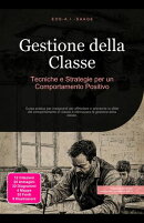 Gestione della Classe: Tecniche e Strategie per un Comportamento Positivo
