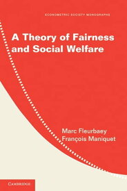 A Theory of Fairness and Social Welfare【電子書籍】[ Marc Fleurbaey ]