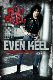 Even Keel Life On The Streets Of Rock & Roll【電子書籍】[ Ron Keel ]