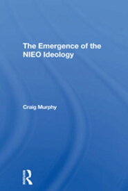 The Emergence Of The Nieo Ideology【電子書籍】[ Craig Murphy ]