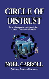 Circle of Distrust【電子書籍】[ Noel Carroll ]