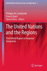 The United Nations and the Regions Third World Report on Regional Integration【電子書籍】