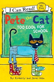 Pete the Cat: Too Cool for School【電子書籍】[ Kimberly Dean ]