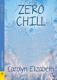 Zero Chill【電子書籍】[ Carolyn Elizabeth ]