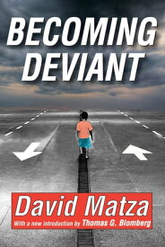 Becoming Deviant【電子書籍】[ David Matza ]