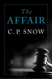 The Affair【電子書籍】[ C. P. Snow ]