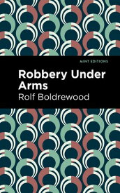 Robbery Under Arms【電子書籍】[ Rolf Boldrewood ]