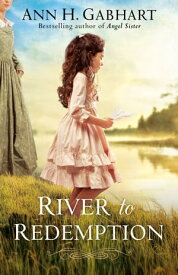 River to Redemption【電子書籍】[ Ann H. Gabhart ]