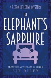 The Elephant’s Sapphire【電子書籍】[ SJT Riley ]