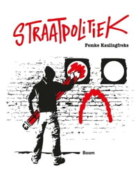 Straatpolitiek【電子書籍】[ Femke Kaulingfreks ]