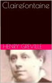 Clairefontaine【電子書籍】[ Henry Greville ]