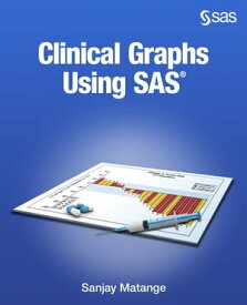 Clinical Graphs Using SAS【電子書籍】[ Sanjay Matange ]