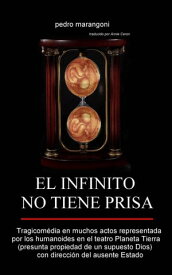 El infinito no tiene prisa【電子書籍】[ pedro marangoni ]