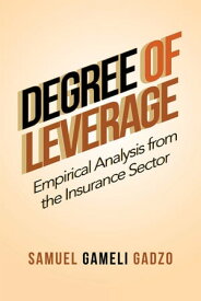 Degree of Leverage Empirical Analysis from the Insurance Sector【電子書籍】[ Samuel Gameli Gadzo ]