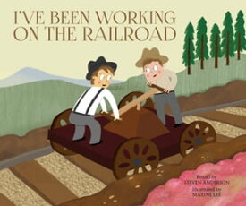 I've Been Working on the Railroad【電子書籍】[ Steven Anderson ]