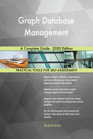 Graph Database Management A Complete Guide - 2020 Edition【電子書籍】[ Gerardus Blokdyk ]