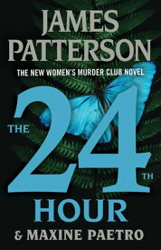 The 24th Hour Is This The End?【電子書籍】[ James Patterson ]