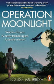 Operation Moonlight A compelling and emotionally moving historical fiction novel【電子書籍】[ Louise Morrish ]