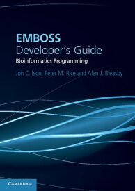 EMBOSS Developer's Guide Bioinformatics Programming【電子書籍】[ Jon C. Ison ]