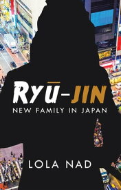 Ry-Jin New Family in Japan【電子書籍】[ Lola Nad ]