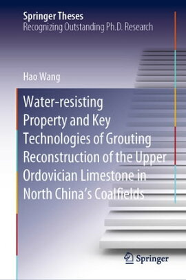 Water-resisting Property and Key Technologies of Grouting Reconstruction of the Upper Ordovician Limestone in North China’s Coalfields 