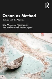 Ocean as Method Thinking with the Maritime【電子書籍】[ Dilip M Menon ]