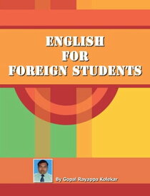 English for Foreign Students【電子書籍】[ Gopal Kolekar ]
