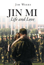 Jin Mi - Life and Love【電子書籍】[ Jim Weeks ]